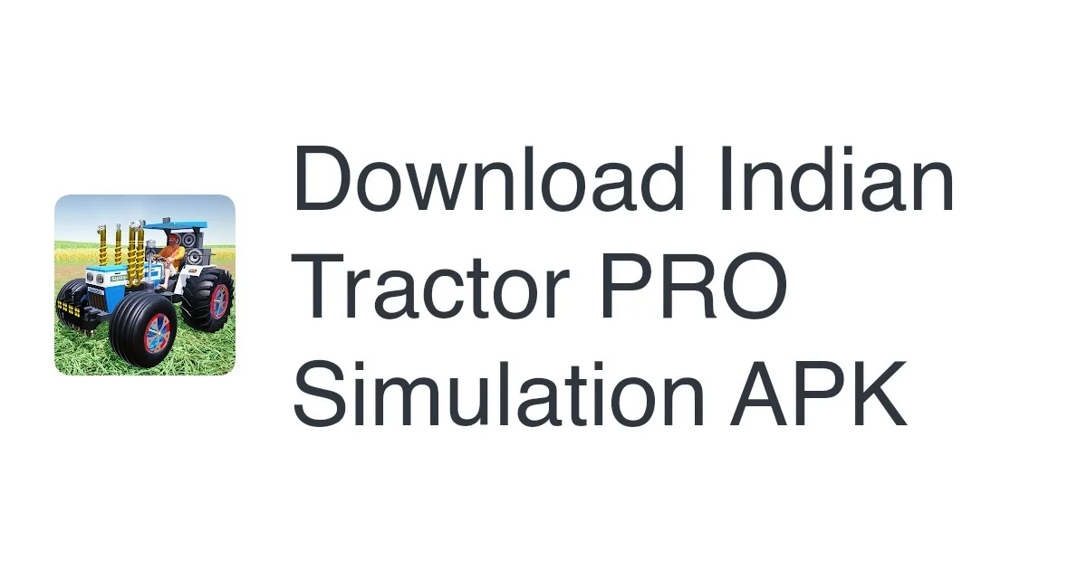 Indian Tractor Pro Simulation And Indian Car Bike Drive Game For Mobile
